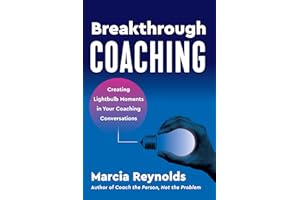 Breakthrough Coaching: Creating Lightbulb Moments in Your Coaching Conversations