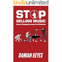 Stop Selling Music: Career Changing Lessons for Musicians book cover