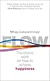 Flow: The Psychology of Happiness: The Classic Work on How to Achieve Happiness