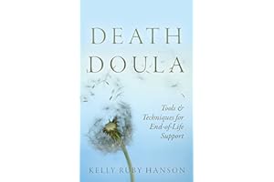 Death Doula : Tools & Techniques for End-of-Life Support