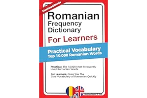 Romanian Frequency Dictionary For Learners: Practical Vocabulary - Top 10.000 Romanian Words