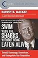 Swim with the Sharks Without Being Eaten Alive: Outsell, Outmanage, Outmotivate, and Outnegotiate Your Competition (Collins Business Essentials)