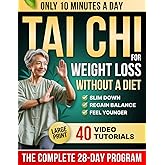 Tai Chi for Weight Loss: The No-Diet 28-Day Science-Backed Program to Slim Down, Regain Balance & Feel Younger With Gentle 10-Minute Daily Workouts | Perfect for Seniors & Beginners