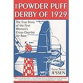 Powder Puff Derby of 1929: The True Story of the First Women's Cross-Country Air Race
