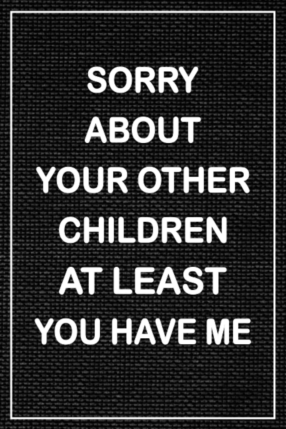 amazon com mothers day gifts from son motivational quotes for mom sorry about your other children at least you have me mothers day gifts for mom from mothers day gifts