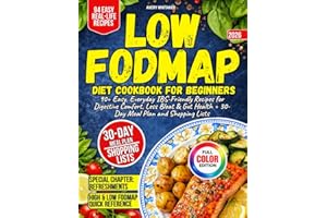 Low FODMAP Diet Cookbook for Beginners: 90+ Easy, Everyday IBS-Friendly Recipes for Digestive Comfort, Less Bloat & Gut Healt