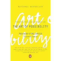 The Art of Possibility: Transforming Professional and Personal Life