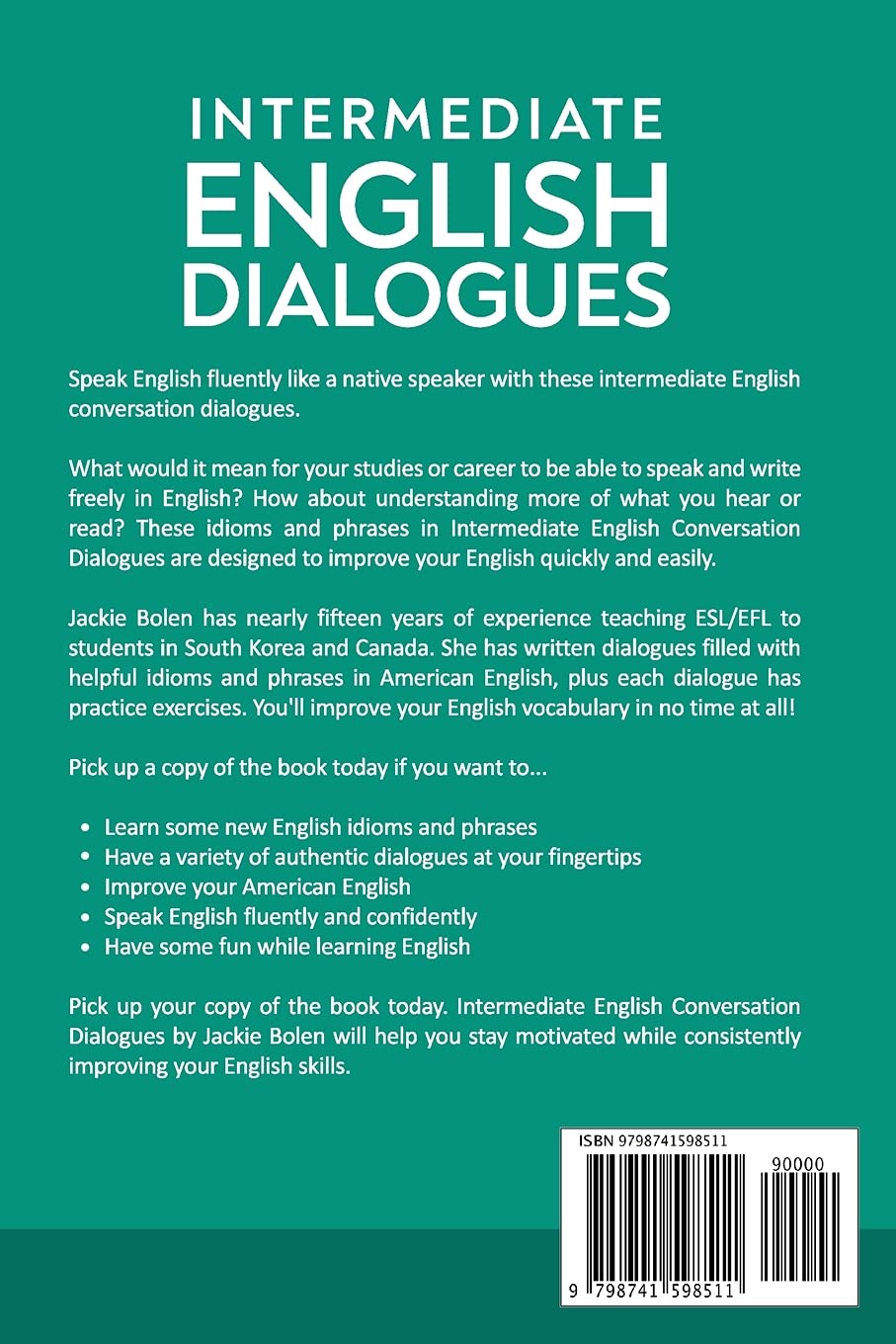 Intermediate English Dialogues Speak American English Like A Native Speaker With These Phrases Idioms Expressions Learn English Intermediate Level Bolen Jackie 9798741598511 Amazon Com Books