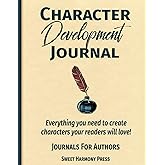 Character Development Journal: Everything you need to create characters your readers will love - Writers Log and Workbook (Jo