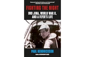 Fighting the Night: Iwo Jima, World War II, and a Flyer's Life