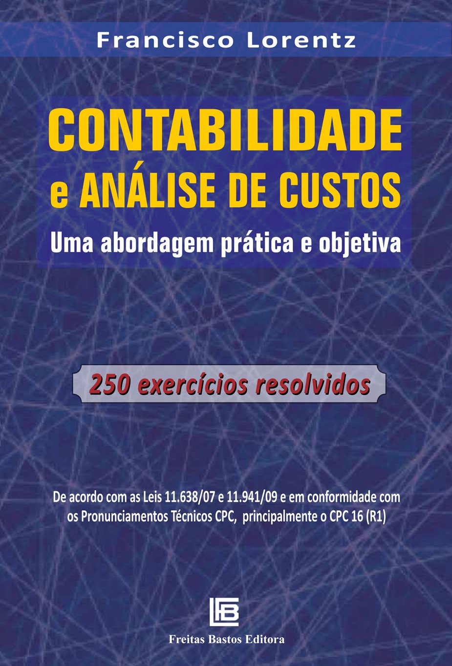 Contabilidade e Análise de Custos. Uma Abordagem Prática e Objetiva PDF Francisco Lorentz Contabilidade e Análise de Custos. Uma Abordagem Prática e Objetiva PDF Francisco Lorentz