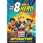 You Are 8 and a Hero! Interactive Inspiring Stories for 8 Year Old Boys: Motivating Short Stories With Badge Challenges To Boost Bravery, Confidence and Real-Life Skills (Educational Books for Kids)