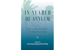 In Search of Asylum: The Later Writings of Eric Walrond: The Later Writings of Eric Walrond