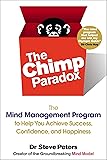 The Chimp Paradox: The Mind Management Program to Help You Achieve Success, Confidence, and Happine ss