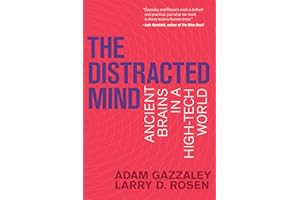 The Distracted Mind: Ancient Brains in a High-Tech World
