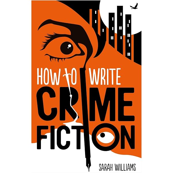 How To Write Crime Fiction: Williams, Sarah: 9781845285692: Amazon