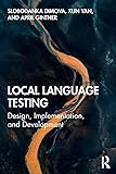 Local Language Testing: Design, Implementation, and Development