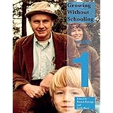 Growing Without Schooling Volume 1 (GWS: The Complete Collection)