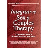 Integrative Sex & Couples Therapy: A Therapist's Guide to New and Innovative Approaches