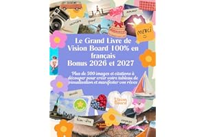 Le Grand Livre de Vision Board 100% en français Bonus 2026 et 2027: Plus de 500 images et citations à découper pour créer vot