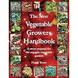 The New Vegetable Growers Handbook: A Users Manual for the Vegetable Garden