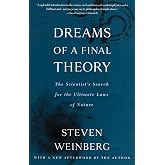 Dreams of a Final Theory: The Scientist's Search for the Ultimate Laws of Nature