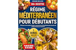 Régime Méditerranéen pour Débutants: 2700 jours de recettes simples, savoureuses et équilibrées pour perdre du poids et retro