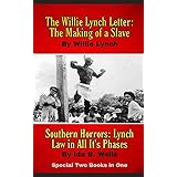 The Willi Lynch Letter: The Making of a Slave: Southern Horrors: Lynch Law in All It's Phases