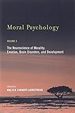 Moral Psychology: The Neuroscience of Morality: Emotion, Brain Disorders, and Development (MIT Press) (Volume 3)