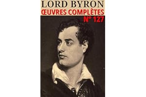 Lord Byron - Oeuvres complètes: Classcompilé n° 127 (French Edition)