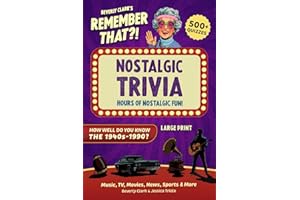 Remember That?! Nostalgic Trivia Book: Stay Sharp with 500+ Quizzes, Throwback Fun Facts, and Interesting History for Adults, Baby Boomers, and Seniors (Gifts for Women & Men)