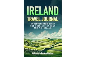 Ireland Travel Journal: AN ILLUSTRATED DIARY AND KEEPSAKE OF YOUR TRIP TO IRELAND