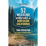 52 Weekend Adventures in Northern California: My Favorite Outdoor Getaways (Travel Guide)