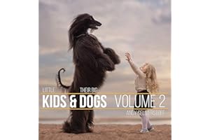 Little Kids and Their Big Dogs: Volume 2