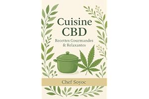 Cuisine CBD – Recettes Gourmandes & Relaxantes (French Edition)