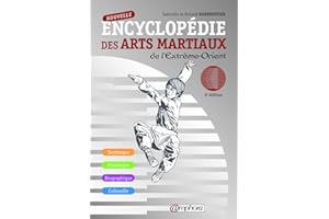 Nouvelle encyclopédie arts martiaux: De l'Extrême-Orient