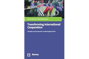 Transforming International Cooperation: Thoughts and Perspectives on Moving Beyond Aid