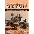 The Design and Engineering of Curiosity: How the Mars Rover Performs Its Job (Springer Praxis Books)