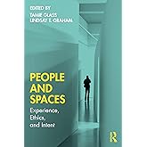 People and Spaces: Experiences, Ethics, and Intent