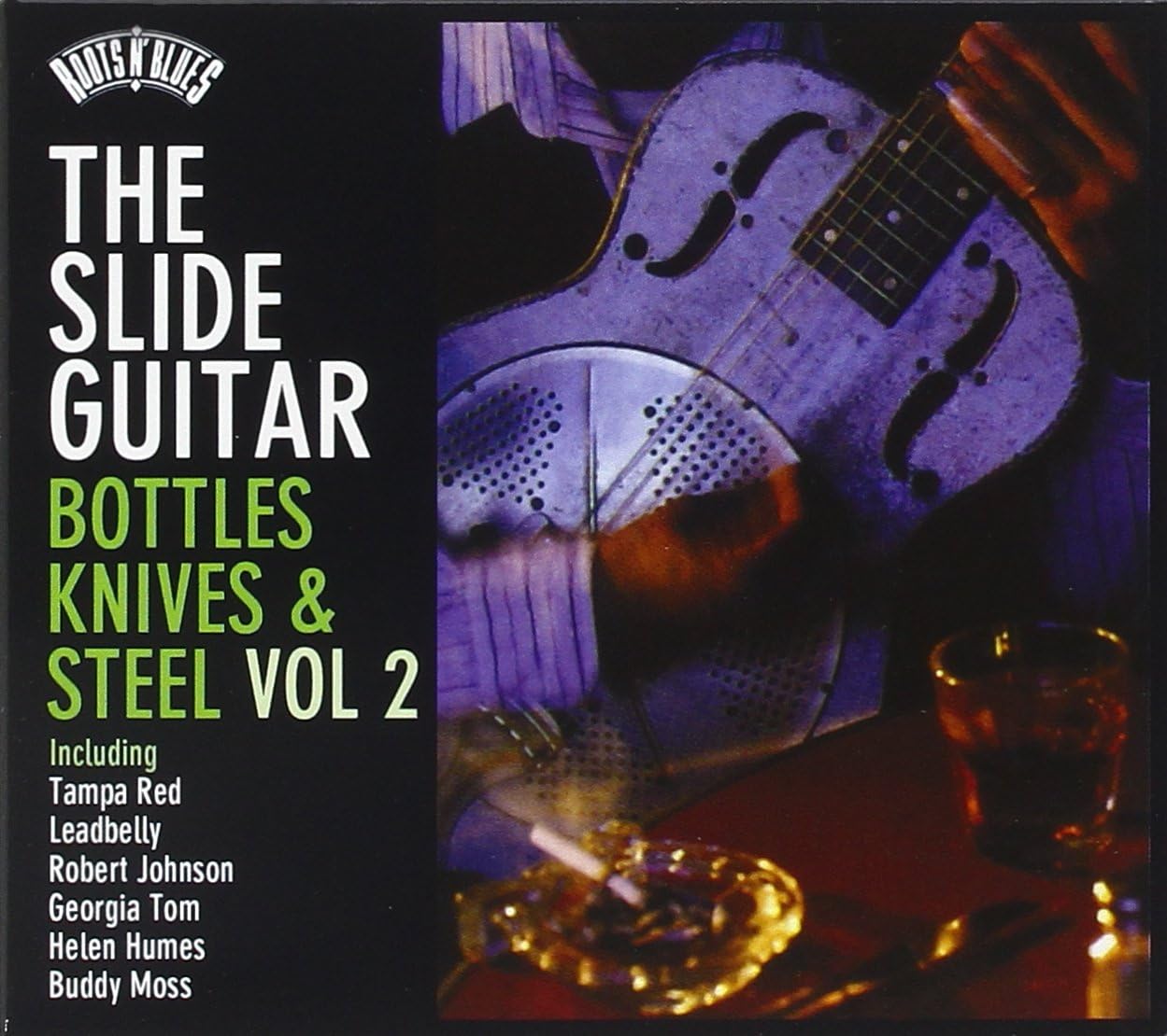 Roots N'Blues - The Slide Guitar - Bottles, Knives And Steel Vol.2.