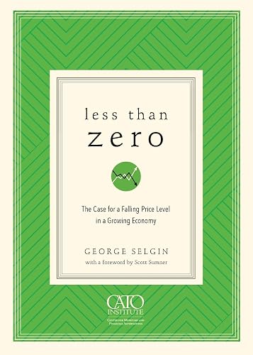 Download Less Than Zero: The Case for a Falling Price Level in a Growing Economy PDF