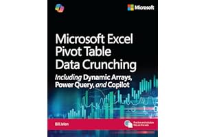 Microsoft Excel Pivot Table Data Crunching Including Dynamic Arrays, Power Query, and Copilot (Business Skills)