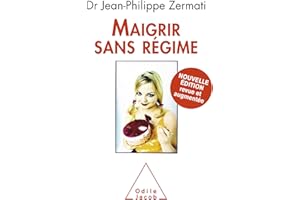 Maigrir sans régime: Nouvelle édition revue et augmentée (French Edition)