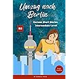 Umzug nach Berlin: Graded Reader Intermediate German B2 (Carla - Eine Portugiesin in Deutschland) (German Edition)
