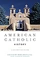 American Catholic History: A Documentary Reader
