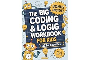 The Big Coding and Logic Workbook for Kids: 222+ Fun and Engaging Screen-Free Coding Activities and Logic Puzzles – Ages 8–12