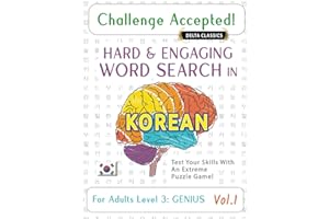 CHALLENGE ACCEPTED! - HARD AND ENGAGING WORD SEARCH IN KOREAN FOR ADULTS LEVEL 3: GENIUS - VOL.1 - DELTA CLASSICS - TEST YOUR SKILLS WITH AN EXTREME PUZZLE GAME!