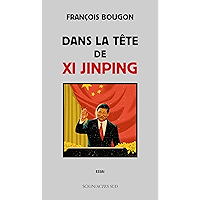 Dans la tête de Xi Jinping (COEDITION SOLIN) (French Edition) book cover Dans la tête de Xi Jinping (COEDITION SOLIN) (French Edition) book cover