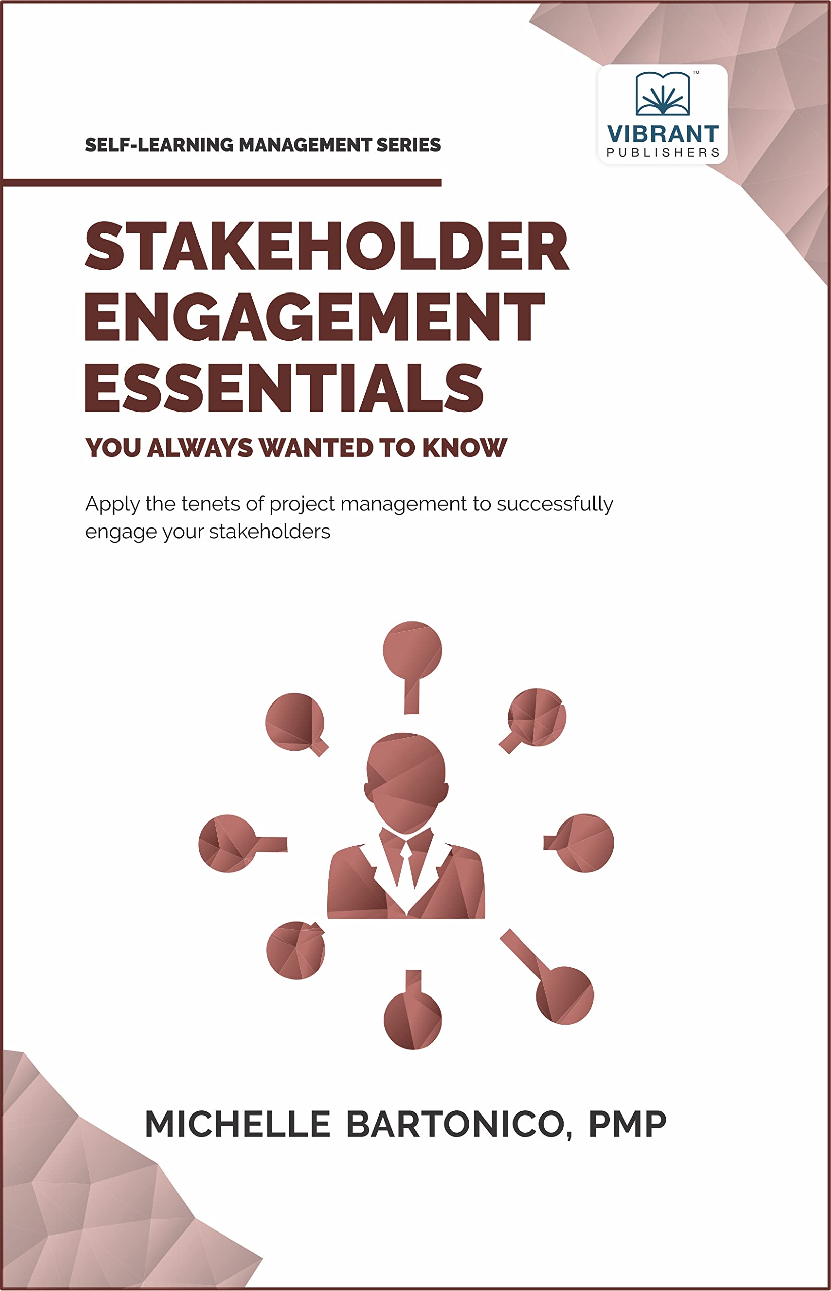 Stakeholder Engagement Essentials You Always Wanted To Know (Self-Learning Management Series) Stakeholder Engagement Essentials You Always Wanted To Know (Self-Learning Management Series) Paperback Kindle Hardcover