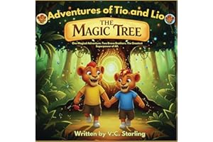 The Adventures of Tio and Lio: The Magic Tree: One Magical Adventure. Two Brave Brothers. The Greatest Superpower of All.